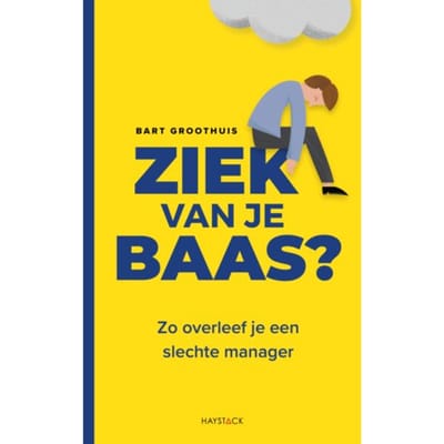 Ziek Van Je Baas? - Bart Groothuis