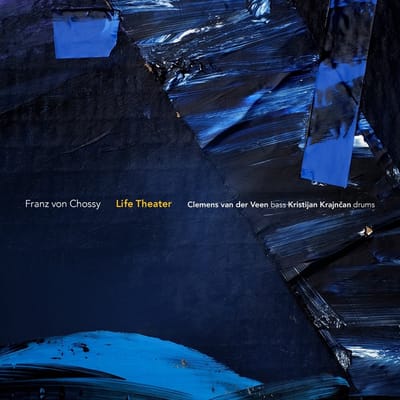 Franz Von Chossy Trio - Life Theater (CD)
