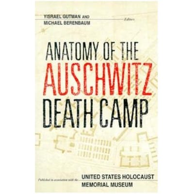 Anatomy Of The Auschwitz Death Camp - Yisrael Gutman