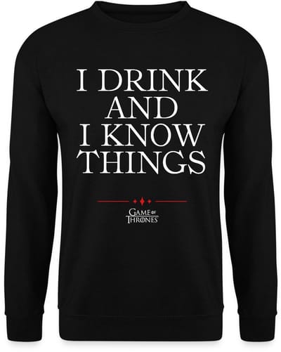 Game Of Thrones I Drink And I Know Things Citaat Sweater Heren