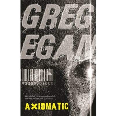 Axiomatic - Greg Egan