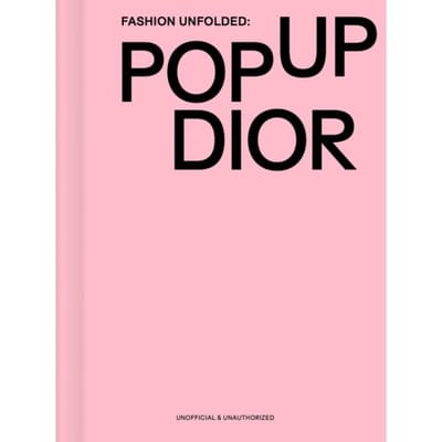 Fashion Unfolded: Pop-Up Dior - Fashion Unfolded - Fashionary Team