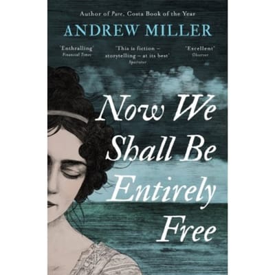 Now We Shall Be Entirely Free - Andrew Miller