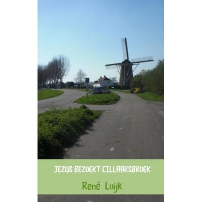 Jezus Bezoekt Cillaarsbroek - René Luijk