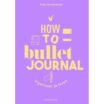 How To Bullet Journal - Kelly Deriemaeker