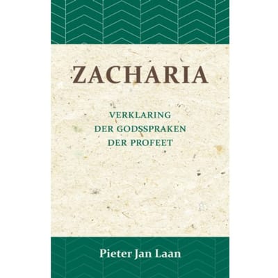 Verklaring Der Godspraken Der Profeet Zacharia - Pieter Jan Laan