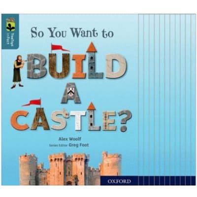 Oxford Reading Tree Treetops Infact: Oxford Level 19: So You Want To Build A Castle? - Oxford - Alex Woolf