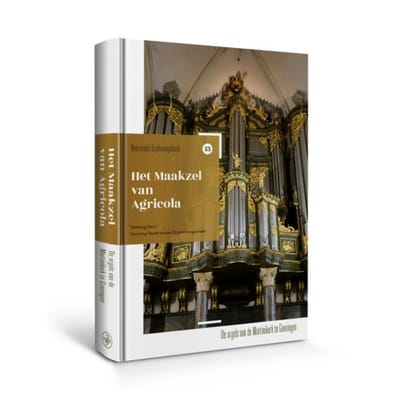 Het Maakzel Van Agricola - Nederlandse Orgelmonografieen - Hans Fidom