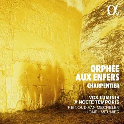 Vox Luminis, A Nocte Temporis, Reinoud Van Mechelen, Lionel Meunier - Charpentier: Orphee Aux Enfers (CD)