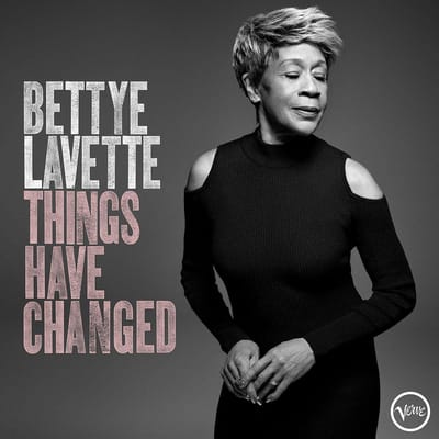 Things Have Changed - Bettye Lavette