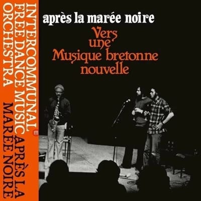 François Tusques & Intercommunal Free Dance Music Orchestra - Après La Marée Noire - Vers Une Musique Bretonne Nouvelle (LP)