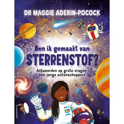Ben Ik Gemaakt Van Sterrenstof? - Maggie Aderin-Pocock