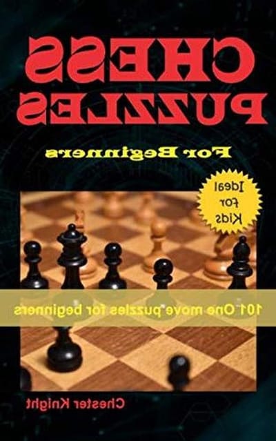 Schaakpuzzels voor Beginners - Schaakopgaven Leerboek - Schaakvaardigheid Verbeteren - Geleidelijke Moeilijkheidsgraad - 120 pagina's - Niet gespecificeerd