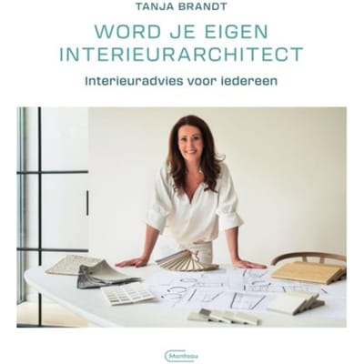 Word Je Eigen Interieurarchitect - Tanja Brandt
