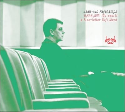 Jean-Luc Fafchamps - H1khh2wm (Du Seuil), A Five-Letter Sufi Word (CD)