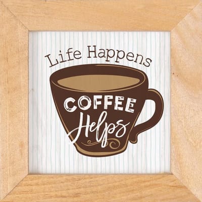 Wall decor framed - Life happens coffee helps