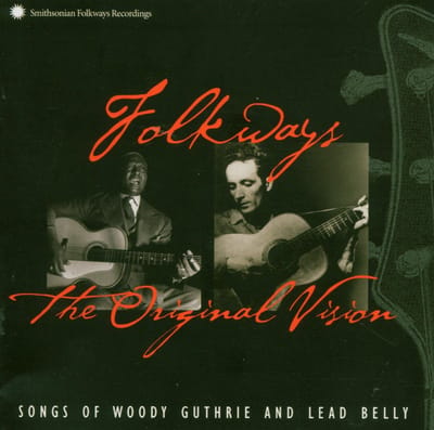 Woody Guthrie And Leadbelly - Folkways: The Original Vision (Songs Of Woody Guthrie And Lead Belly) (CD)