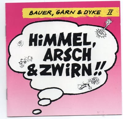Garn Bauer & Dyle - Himmel, Arsch & Zwirn (CD)