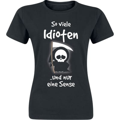 Sprüche - Fun T-shirt - So viele Idioten... und nur eine Sense - S tot 3XL - voor Vrouwen - zwart