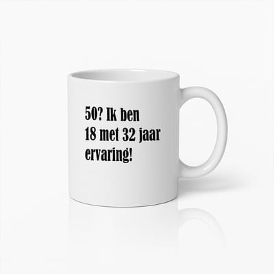 50? Ik Ben 18 Met 32 Jaar Ervaring – Grappige Koffiemok Voor 50e Verjaardag
