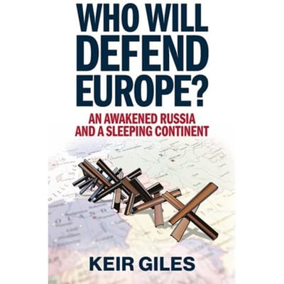 Who Will Defend Europe? - Keir Giles