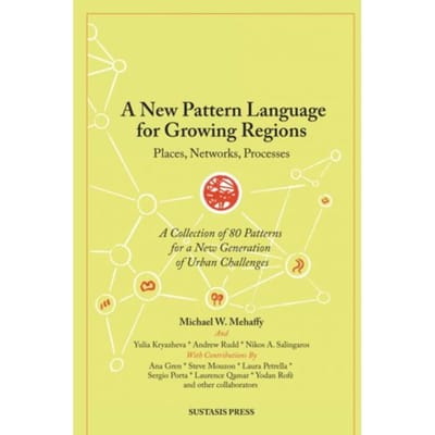 A New Pattern Language For Growing Regions - Michael W. Mehaffy