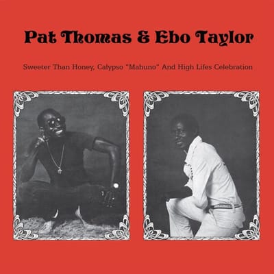 Pat Thomas & Ebo Taylor - Sweeter Than Honey Calypso "Mahuno" And High Lifes Celebration (CD)