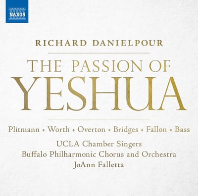 The UCLA Chamber Singers, Buffalo Philharmonic Orchestra, Buffalo Philharmonic Chorus, JoAnn Falletta - The Passion of Yeshua (2 CD)