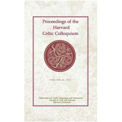 Proceedings Of The Harvard Celtic Colloquium, 42: 2023 - Proceedings Of The Harvard Celtic
