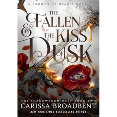 The Fallen And The Kiss Of Dusk - Crowns Of Nyaxia - Carissa Broadbent