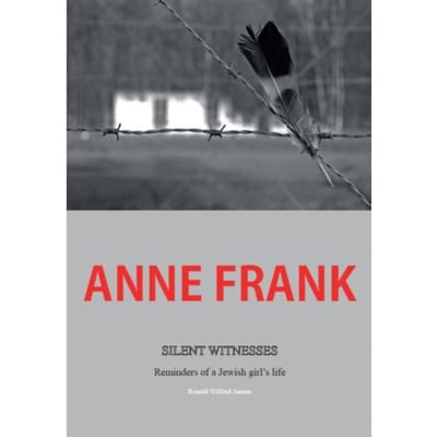 Anne Frank Silent Witnesses - Ronald Wilfred Jansen