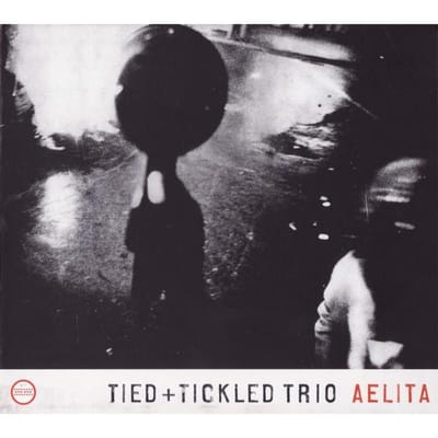 Tied & Tickled Trio - Aelita (CD)