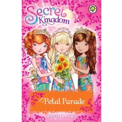 Secret Kingdom: Petal Parade - Secret Kingdom - Rosie Banks
