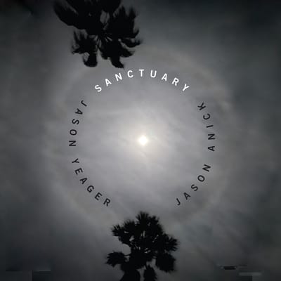 Jason Anick & Jason Yeager - Sanctuary (CD)