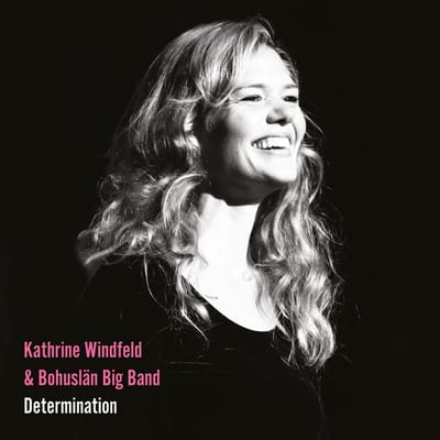 Kathrine Windfeld, Bohuslän Big Band - Determination (CD)