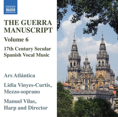 Lidia Vinyes Curtis, Ars Atlántica, Manuel Vilas - The Guerra Manuscript Vol. 6 - 17th Century Secular Spanish Vocal Music (CD)