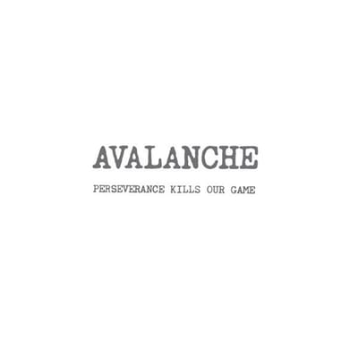 Avalanche (Nl) - Perseverance Kills Our Game (LP)