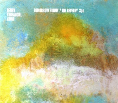 Henry Threadgill's Zooid - Tomorrow Sunny | The Revelry, Spp (CD)
