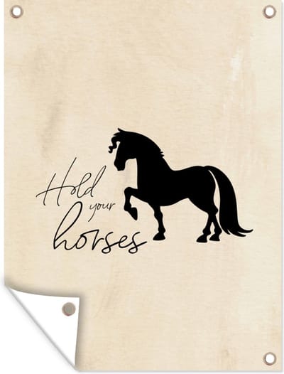 Muurdecoratie buiten Paarden - Quotes - Hold your horses - Spreuken - 120x160 cm - Tuindoek