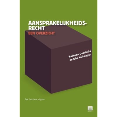 Aansprakelijkheidsrecht - Een Overzicht - Kathleen Duerinckx