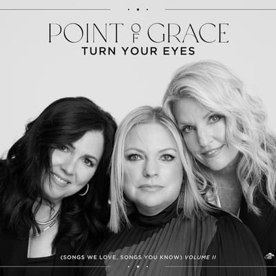 Point Of Grace - Turn Your Eyes (Songs We Love, Songs You Know) Volume II (CD)