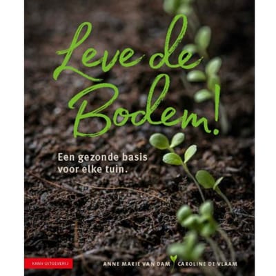 Leve De Bodem! - Anne Marie van Dam
