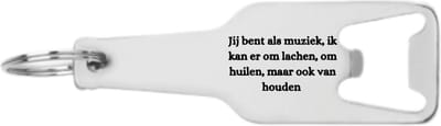 Akyol - jij bent als muziek ik kan er om lachen om huilen maar ook van houden flesopener - Quotes - familie - cadeau - 105 x 25mm