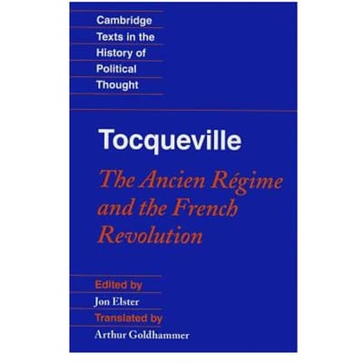 Tocqueville: The Ancien Regime And The French Revolution - Jon (Columbia University, New Yo