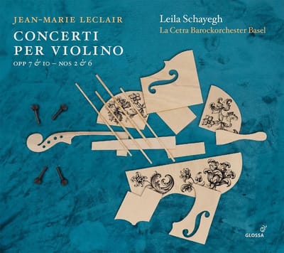 Leila Schayegh & La Cetra Barockorchester Basel - Leclair: Concerti Per Violino (Op. 7 &10 – Nos 2 & 6) (CD)