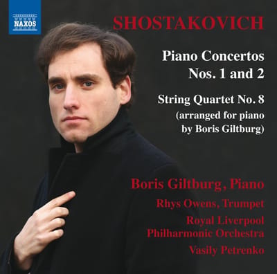 Boris Giltburg, Rhys Owens, Royal Liverpool Philharmonic Orchestra, Vasily Petrenko - Shostakovich: Piano Concertos Nos. 1 And 2 | String Quartet No. 8 (Arranged For Piano) (CD)