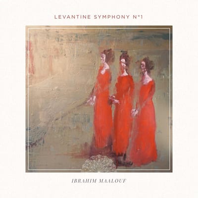 Levantine Sympony No.1 - Ibrahim Maalouf