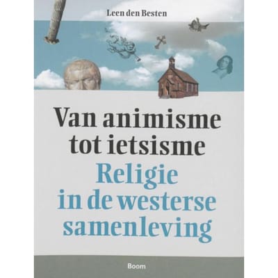 Van Animisme Tot Ietsisme - Boom Religie - L. den Besten