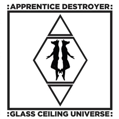 Apprentice Destroyer - Glass Ceiling Universe (LP)