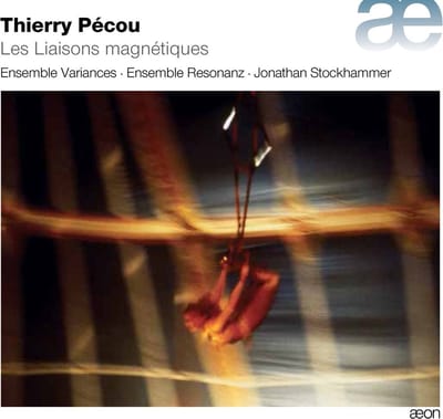 Ensemble Variances, Ensemble Resonanz, Jonathan Stockhammer - Pécou: Les Liaisons Magnétiques (CD)